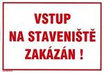 Tabulka Vstup na staveniště zakázán – 210 × 297 mm